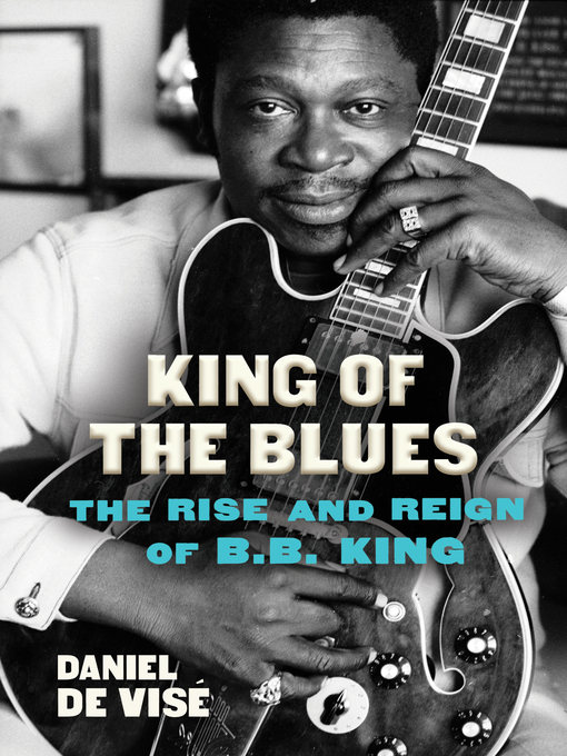 Title details for King of the Blues by Daniel de Vise - Available